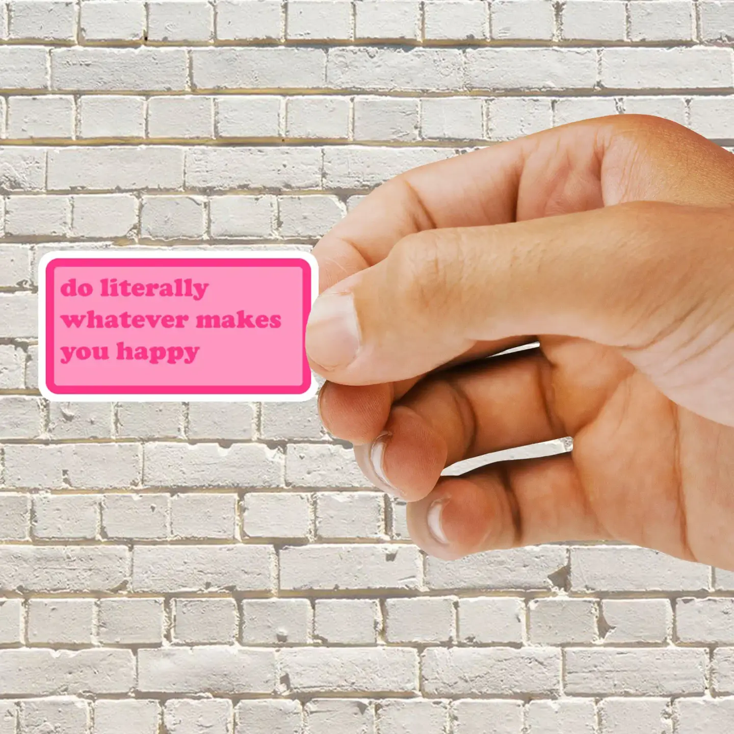 Do literally whatever makes you happy Sticker