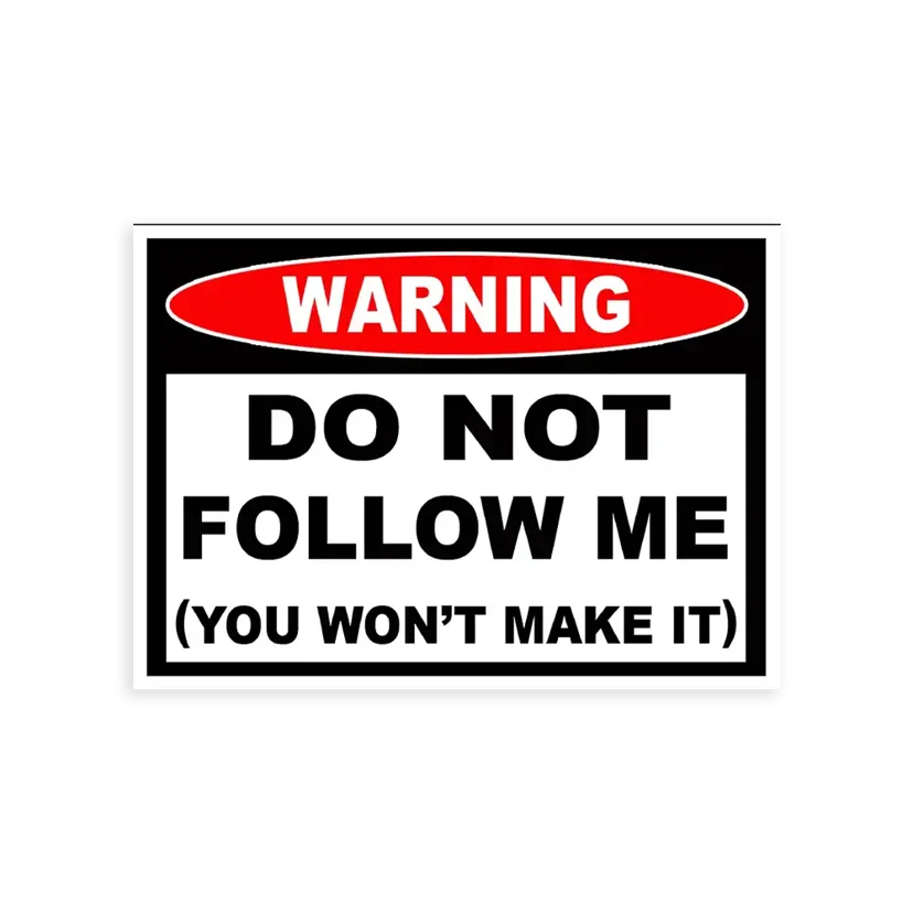 Don't Follow Me You Won't Make It Sticker