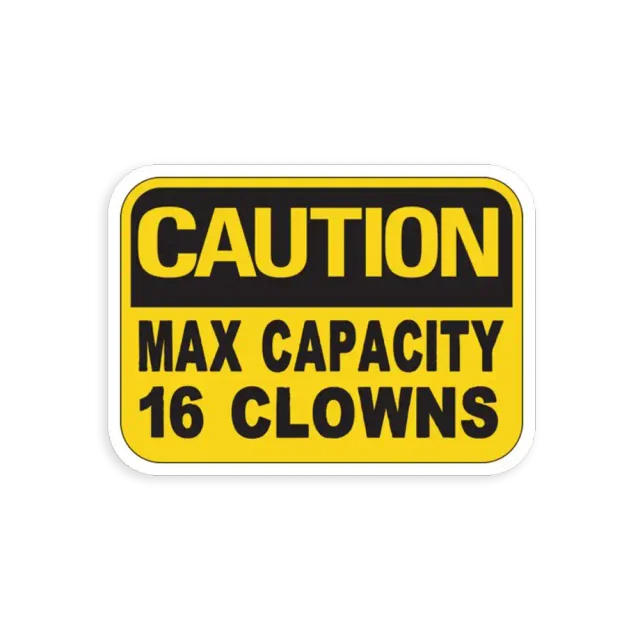 Max Capacity 15 Clowns  Car Sticker