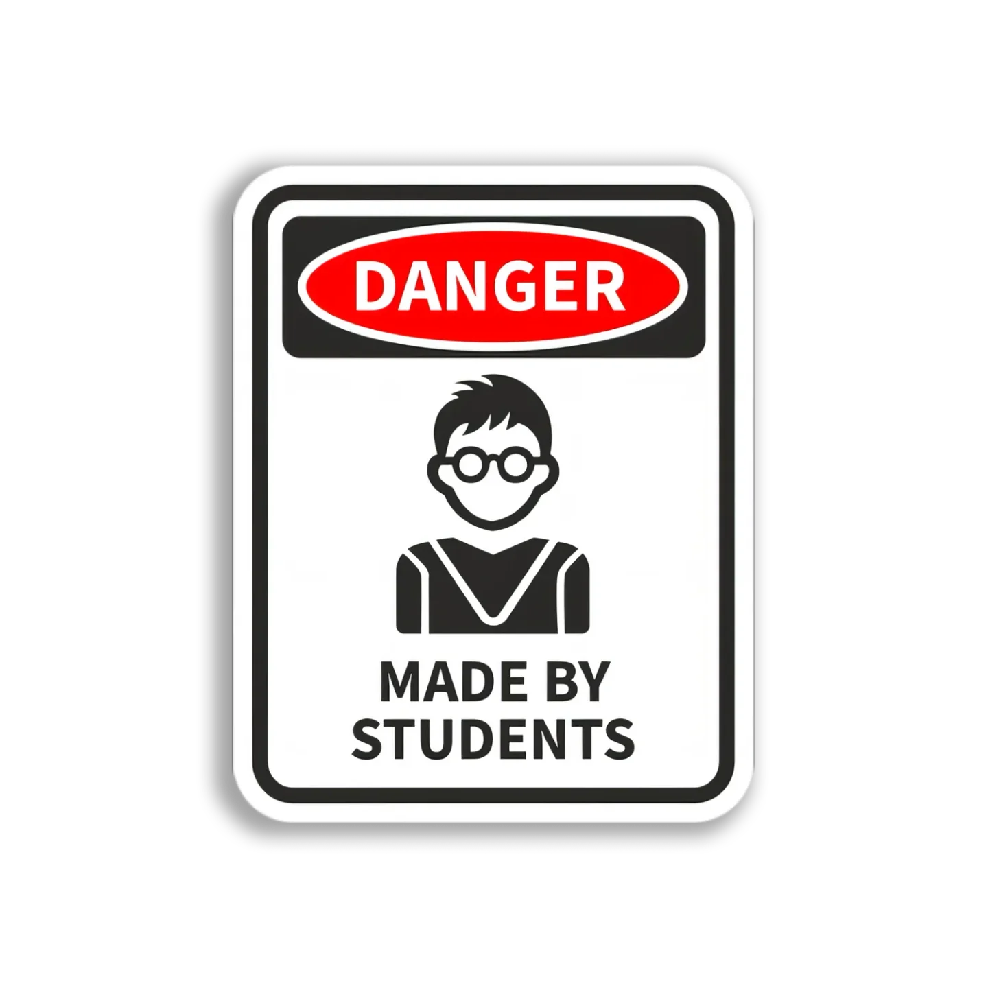Student-Made Danger Sign Sticker