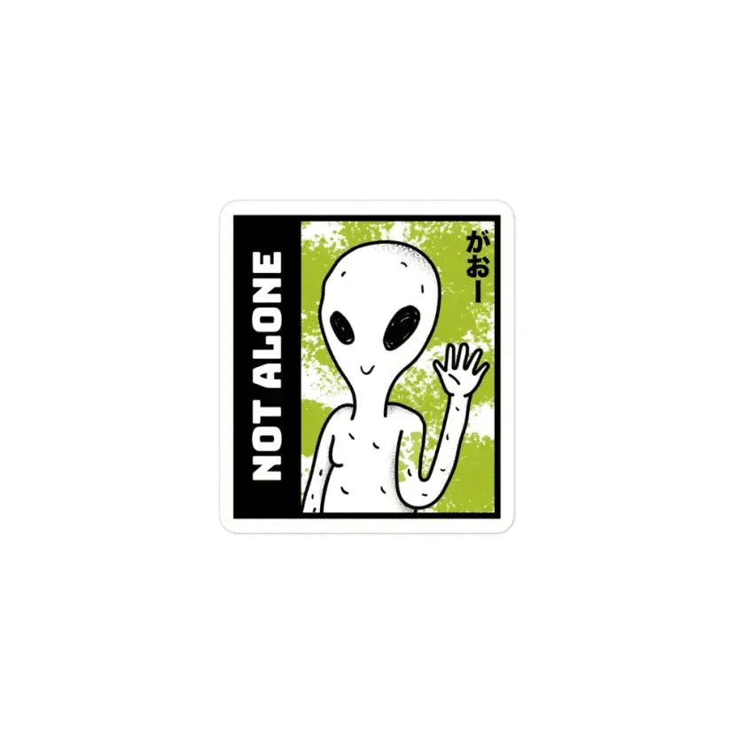 Not Alone Sticker