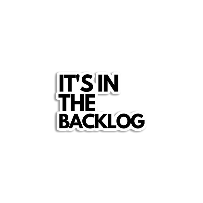 It's in the backlog agile Sticker