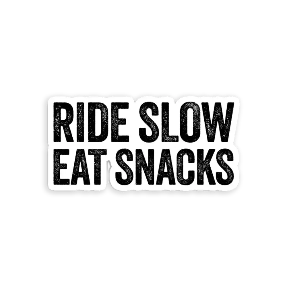 Ride Slow Eat Snacks Car Sticker