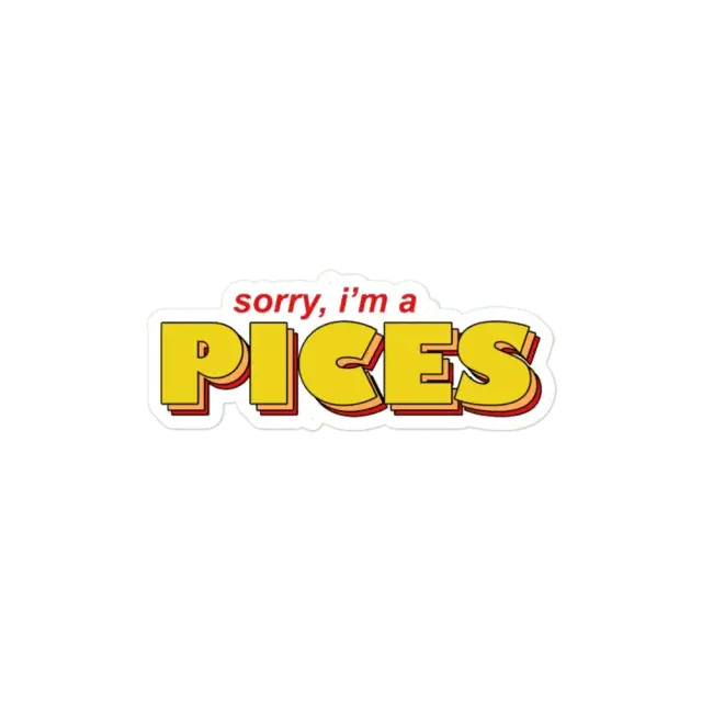 Sorry I am a pisces Zodiac Sticker