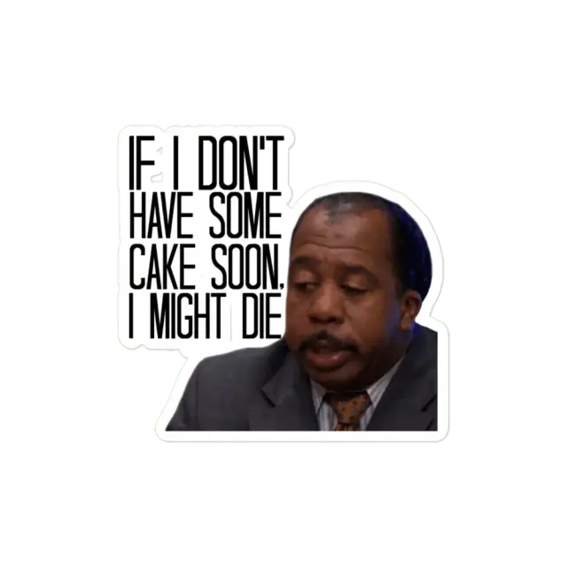 If I don't have some cake soon... Sticker