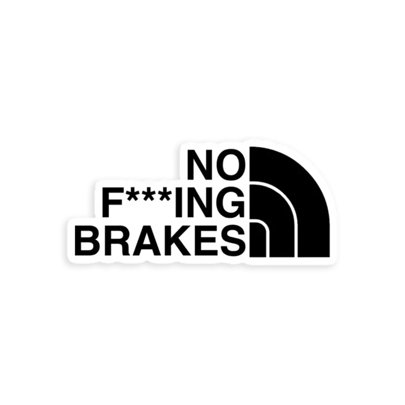 No Brakes STICKER Sticker