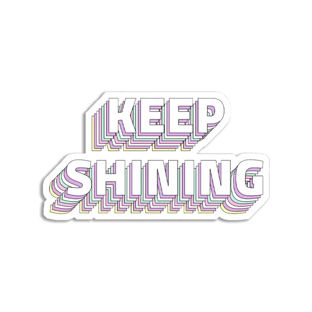 Keep Shining Sticker