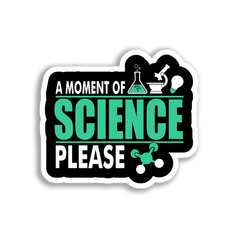 Science Moment Please Sticker