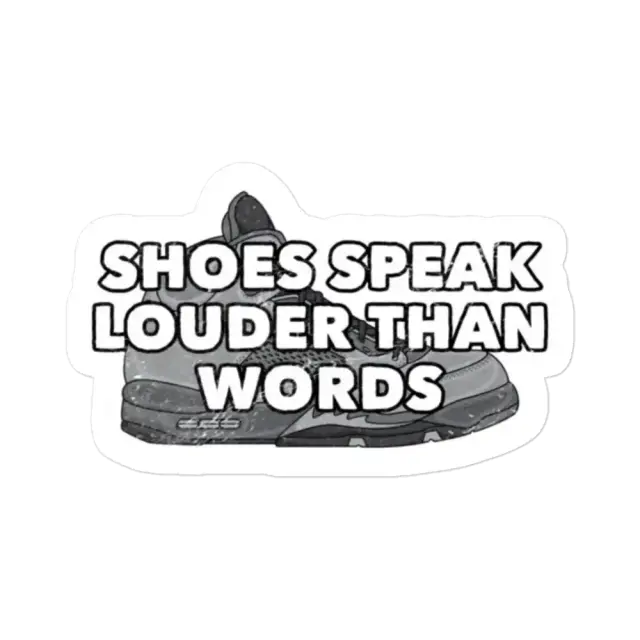 Shoes Speak Louder than Words Sticker
