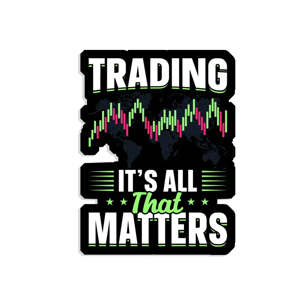 Trading it's all that matters Sticker