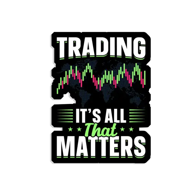 Trading it's all that matters Sticker