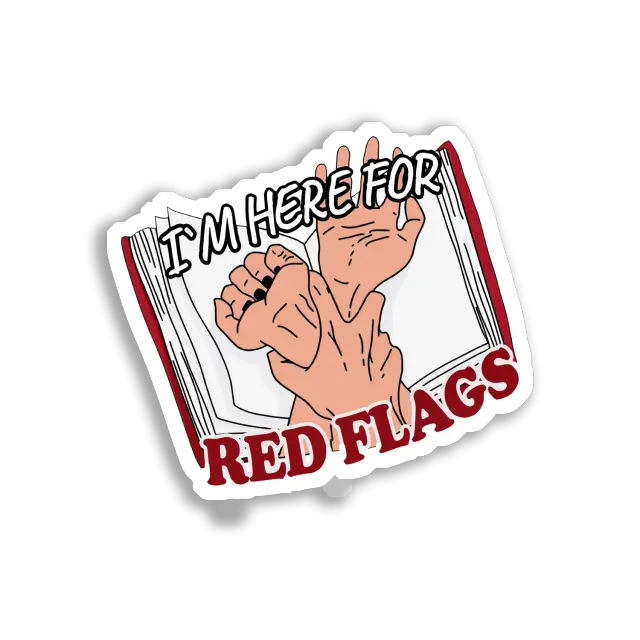 I'm Here For the Red Flags Sticker