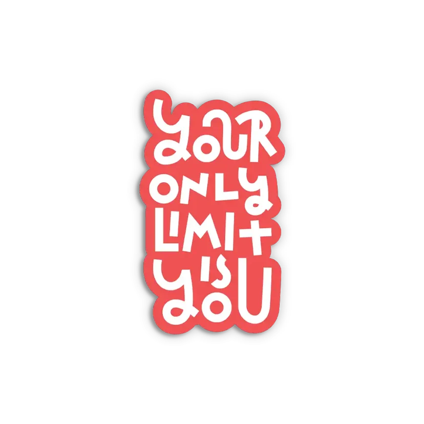 Your only limit is you Sticker