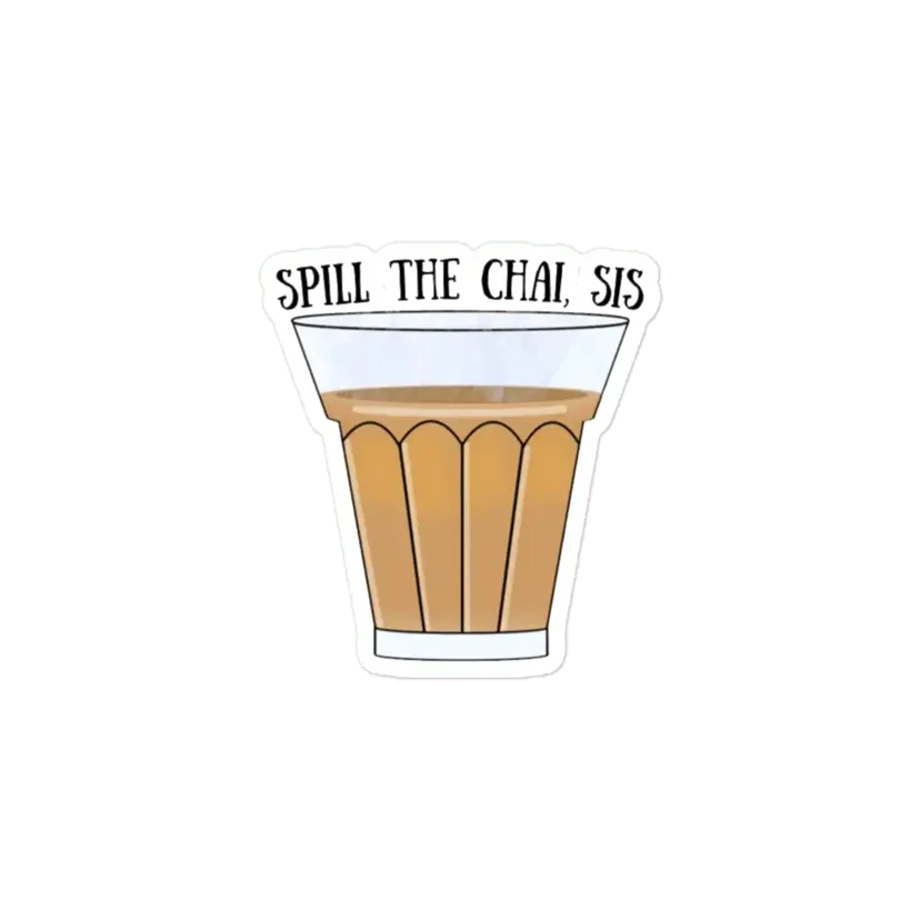 Spill the chai Sticker