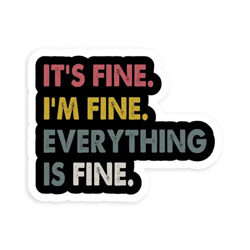 I'm fine. It's fine. Everything is fine