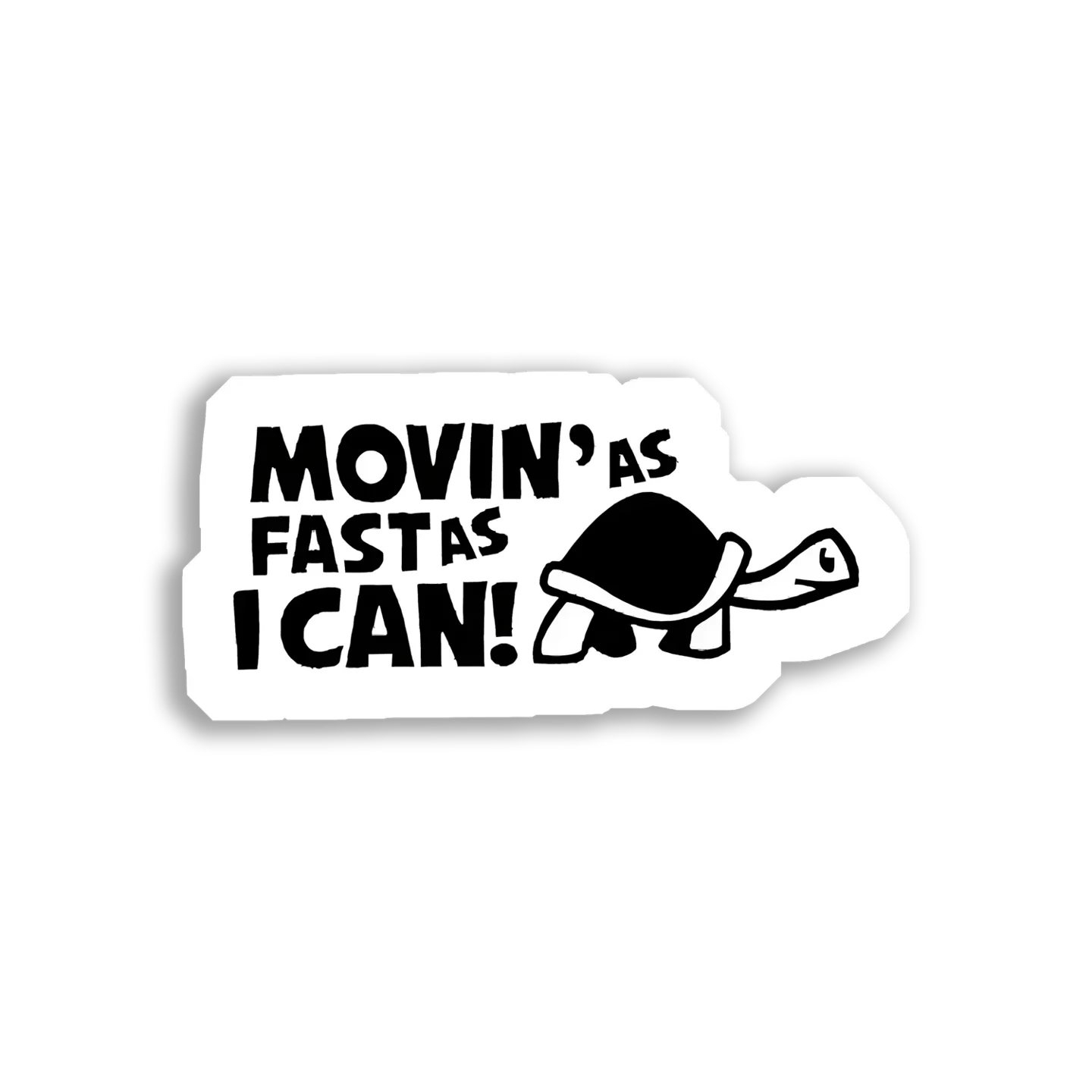 Movin' as Fast as I Can! Car Sticker