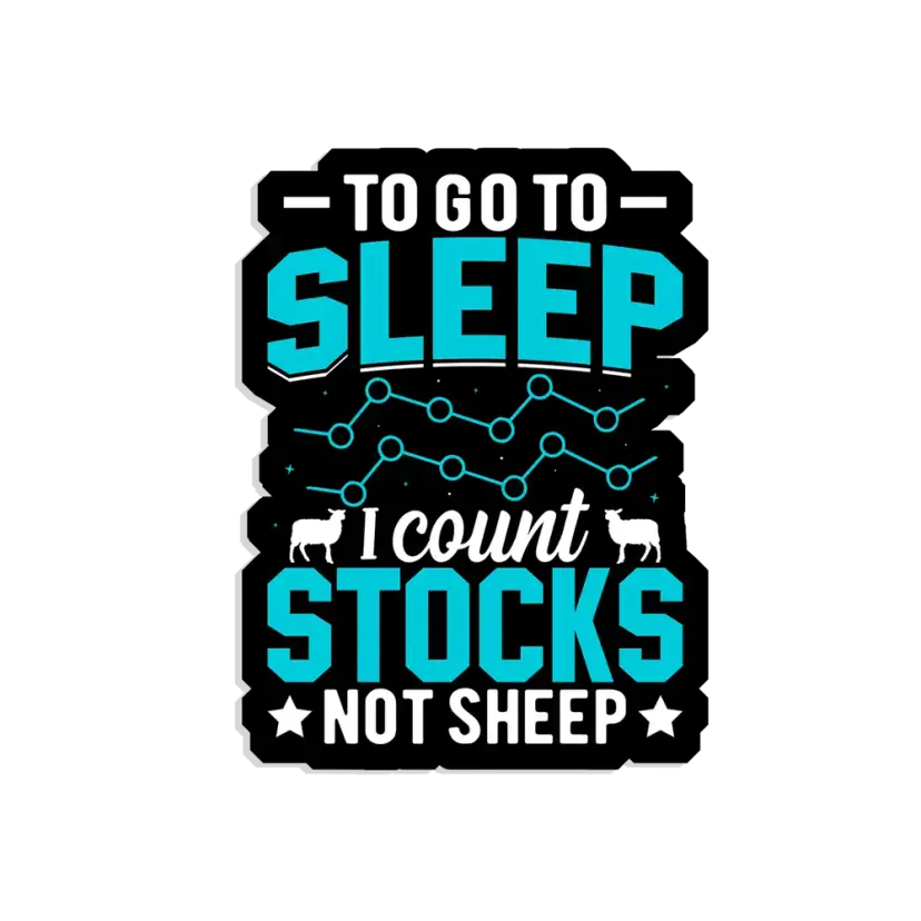 To go to sleep i count stocks not sheep Sticker