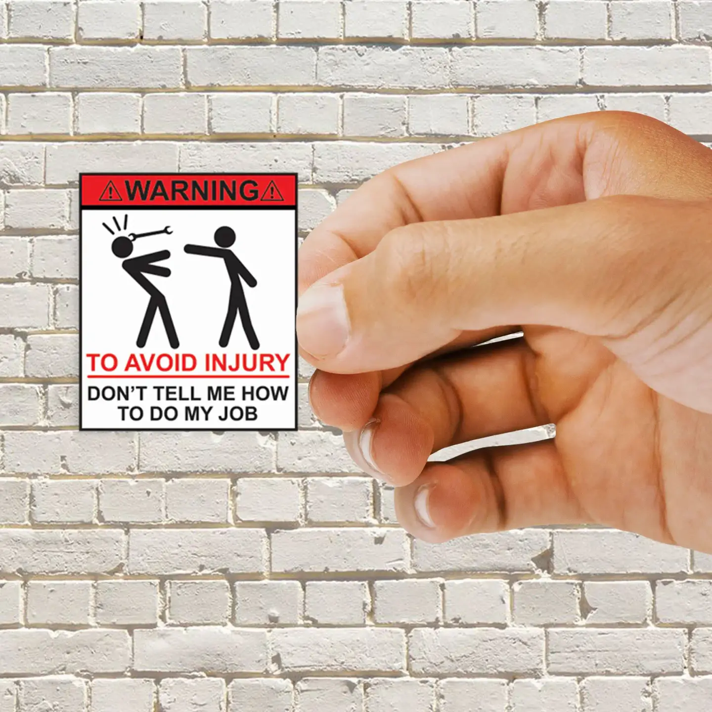 Warning Don't Tell Me How To Do My Job Sticker