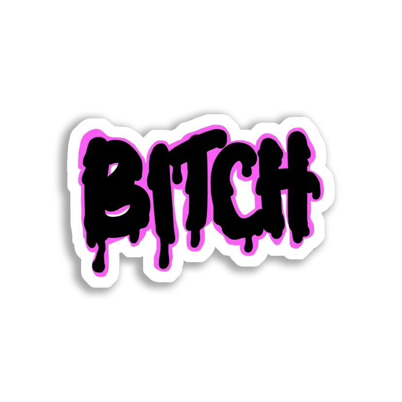 Bitch in Drippy Pink Graffiti Sticker