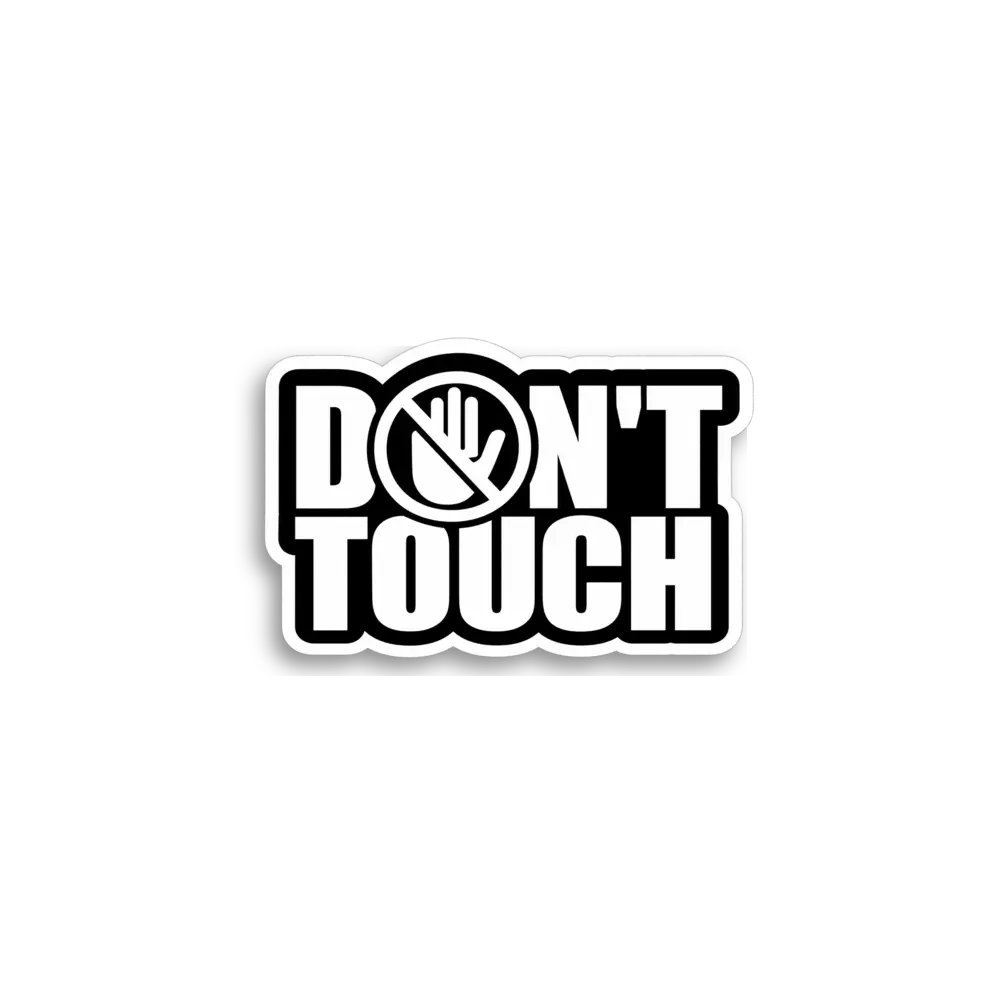 Dont Touch Sticker