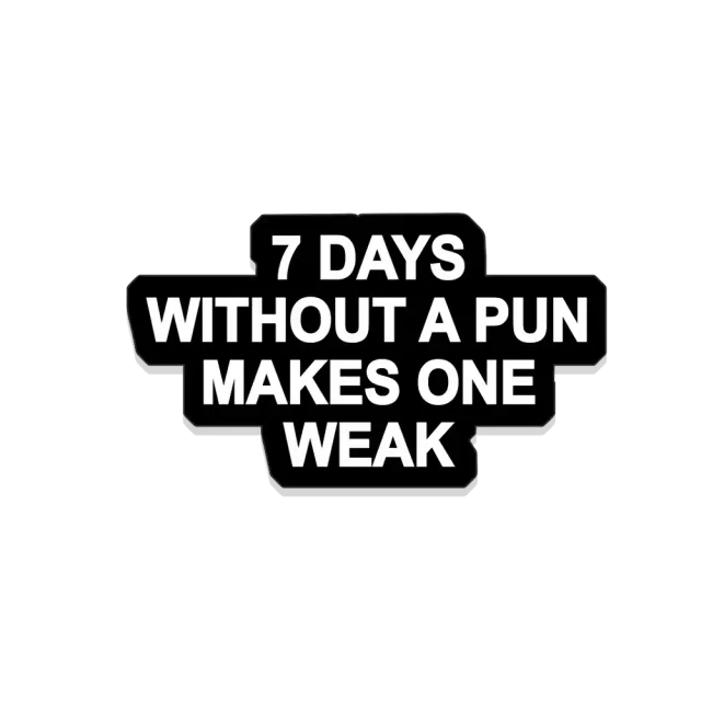 Seven Days without a pun makes one weak Sticker