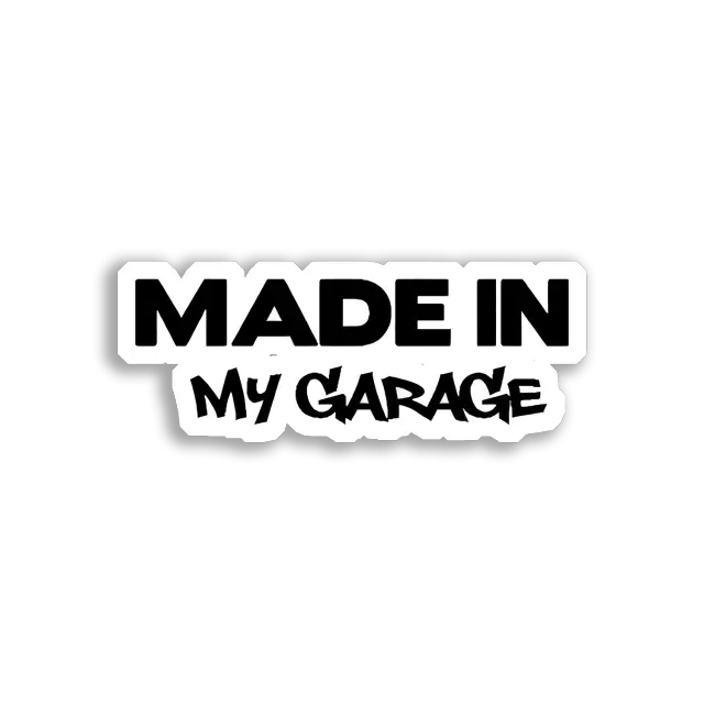 Made in My Garage Car Sticker