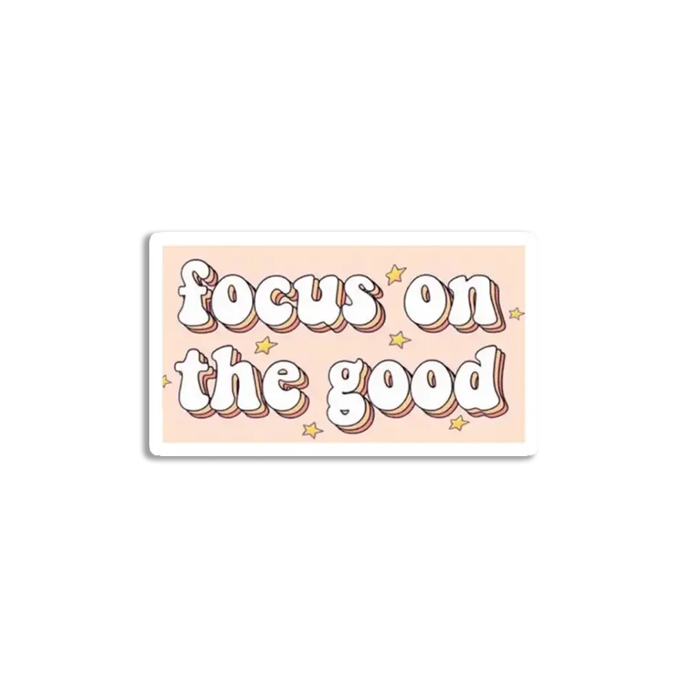 Focus on the Good Sticker