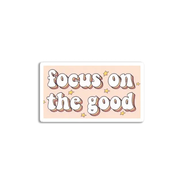 Focus on the Good Sticker