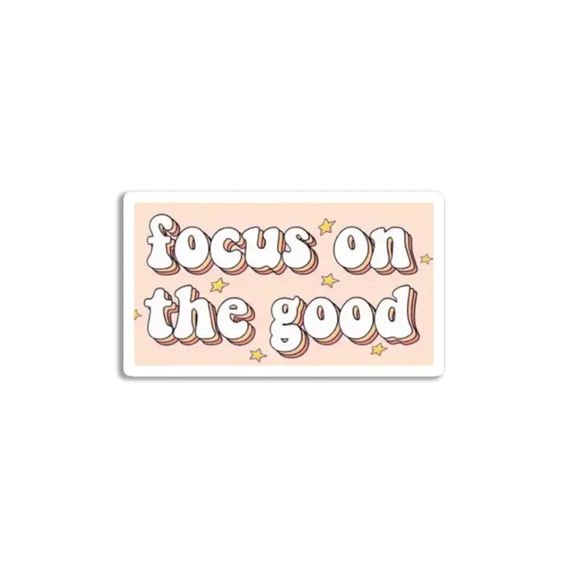Focus on the Good Sticker