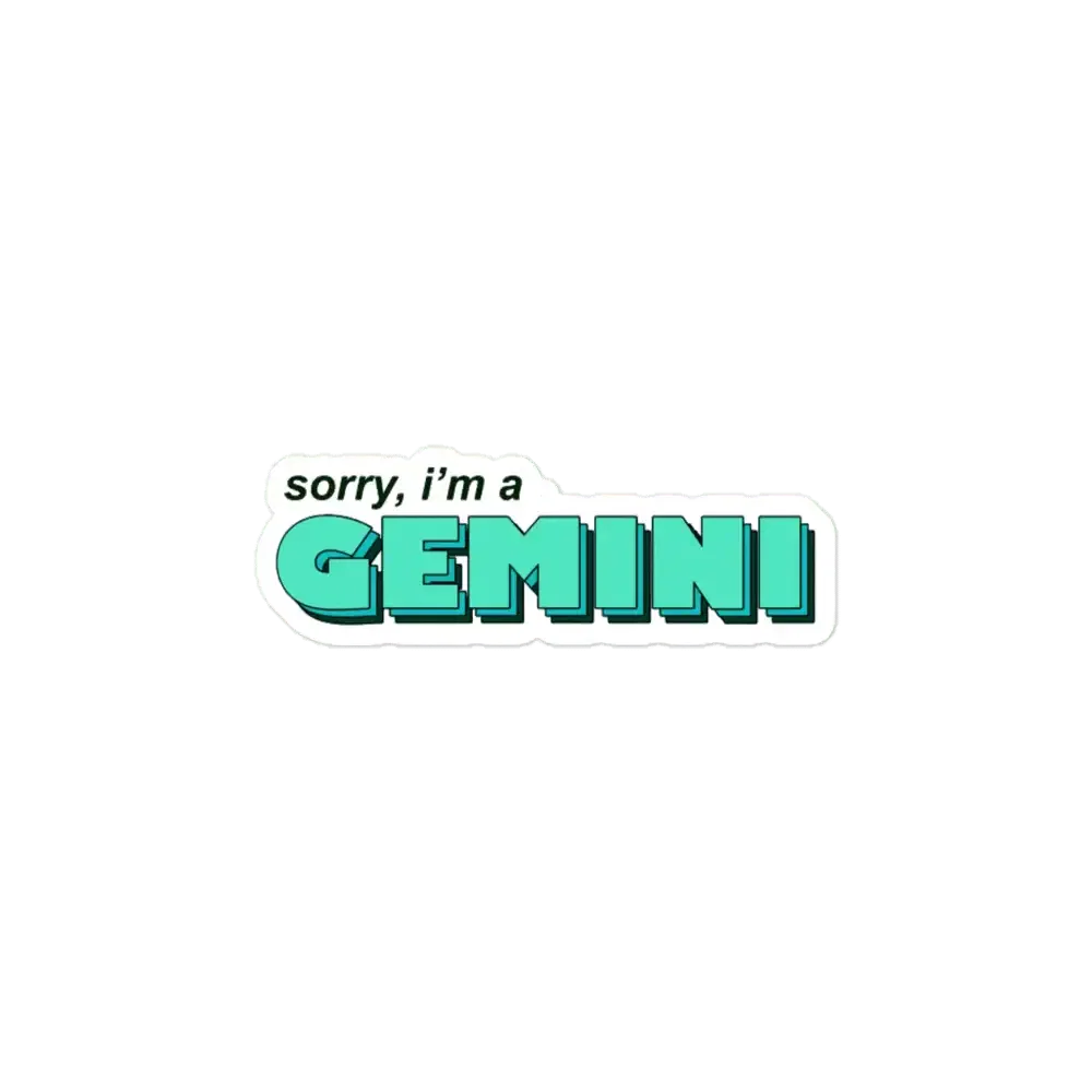 Sorry I am a gemini Zodiac Sticker