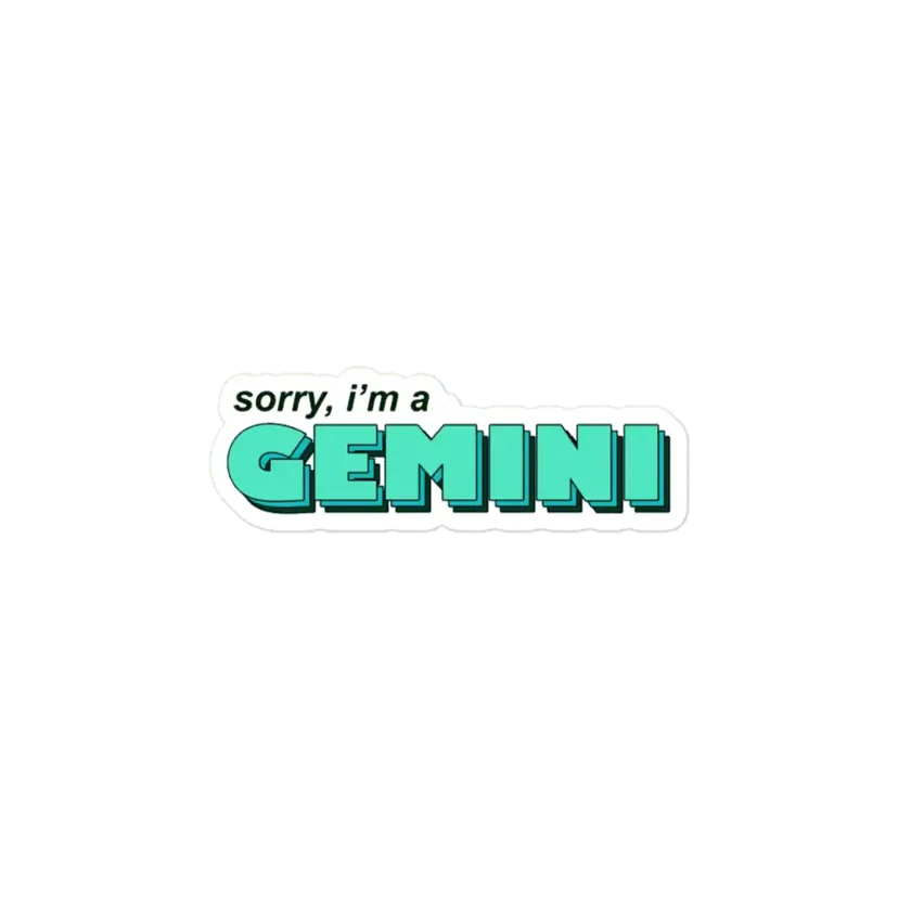 Sorry I am a gemini Zodiac Sticker