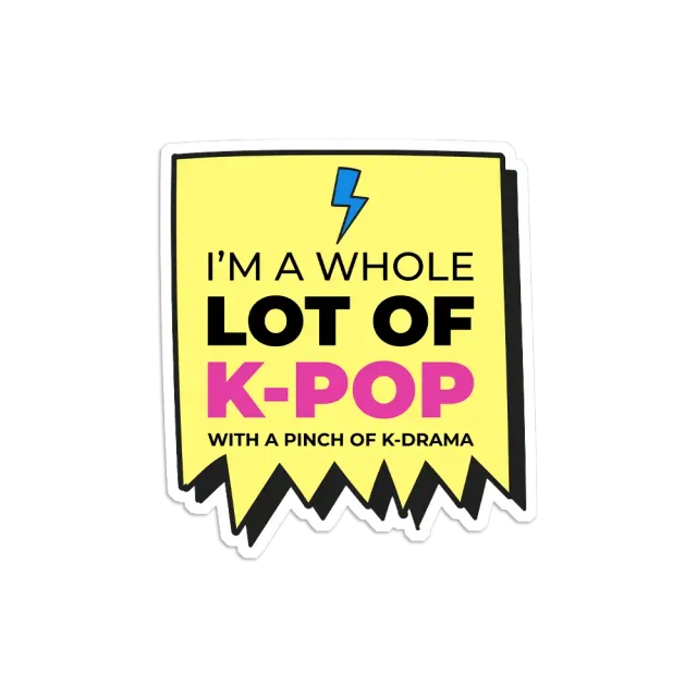 I'm a Whole Lot of K-Pop Sticker
