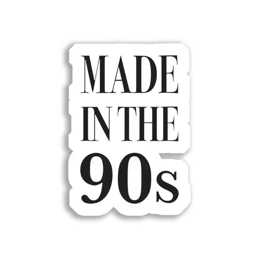 Made in the 90s Sticker