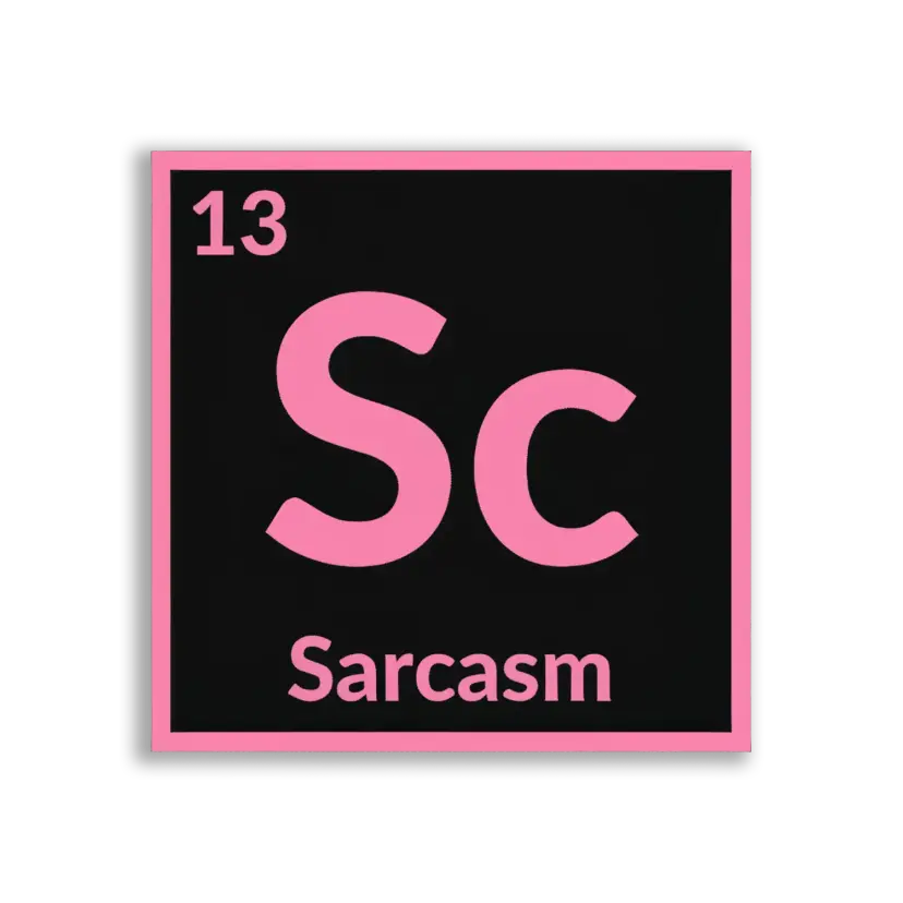 Element 13 Sarcasm Sticker