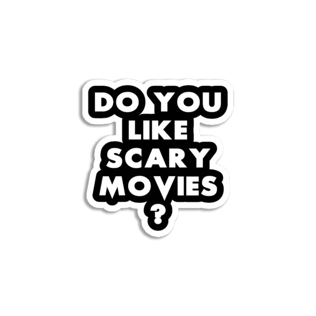 You like scary movies too Sticker