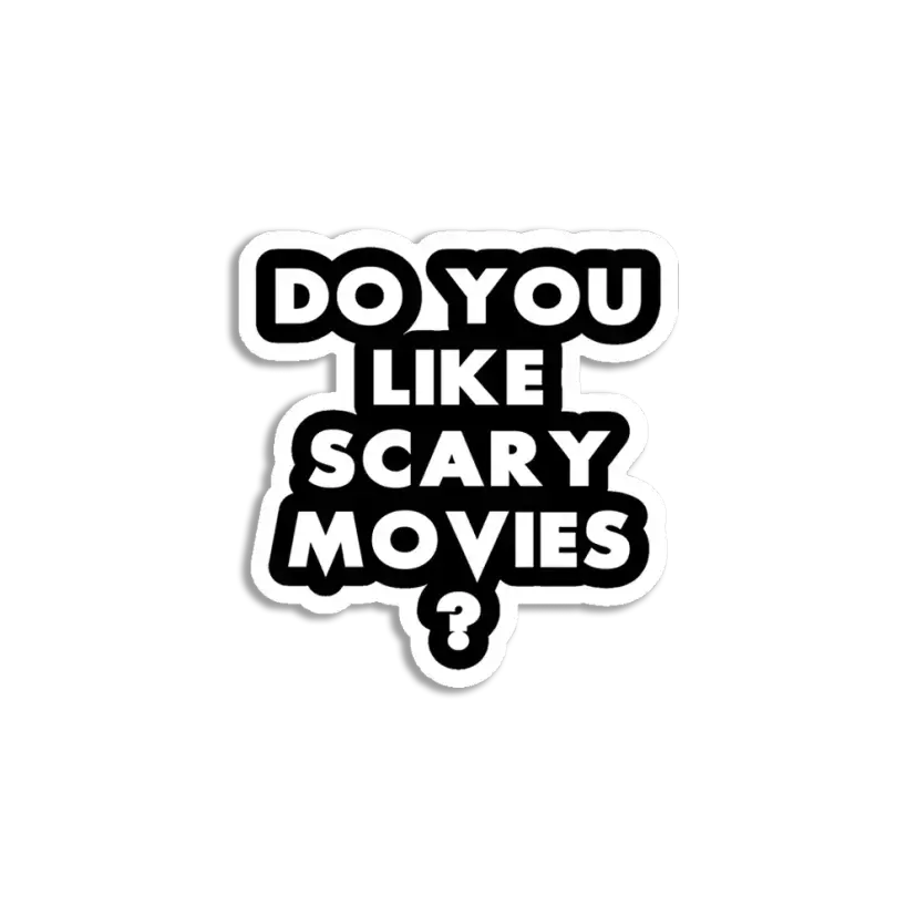 You like scary movies too Sticker