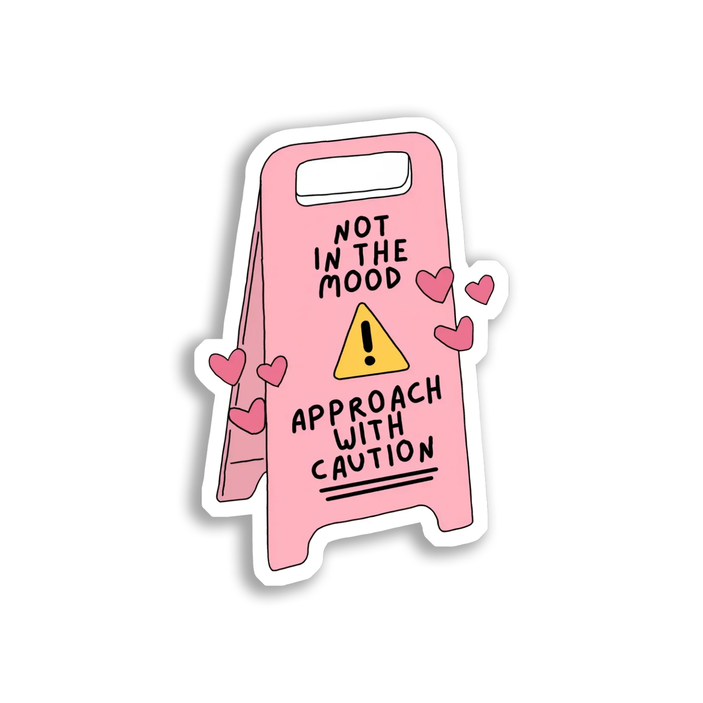 Not in the Mood Approach With Caution Sticker