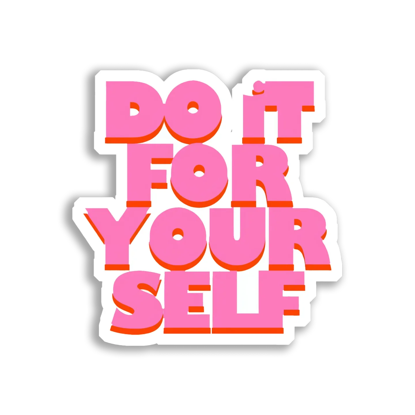 Do It For Yourself Sticker