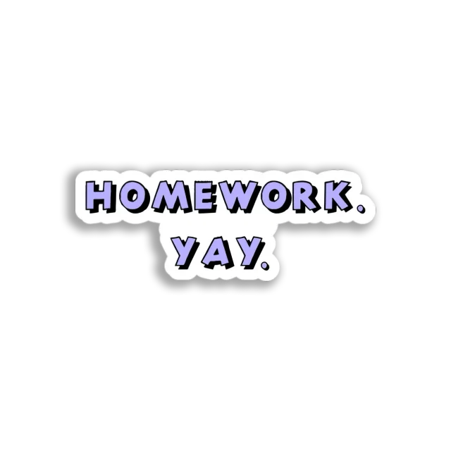 Homework Yay! Sticker