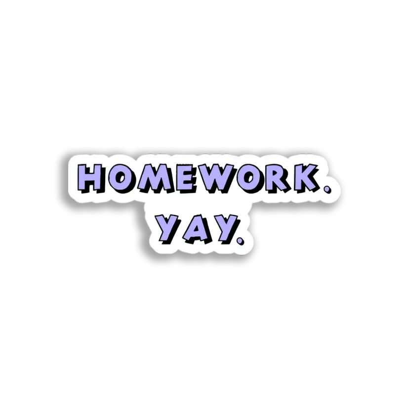 Homework Yay! Sticker