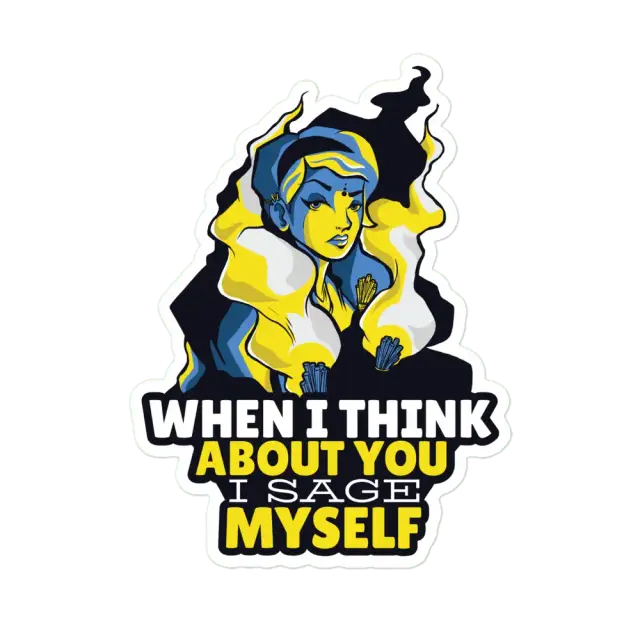 When I think about you I sage myself sticker