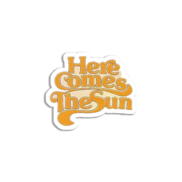 Here Comes The Sun Sticker Sticker