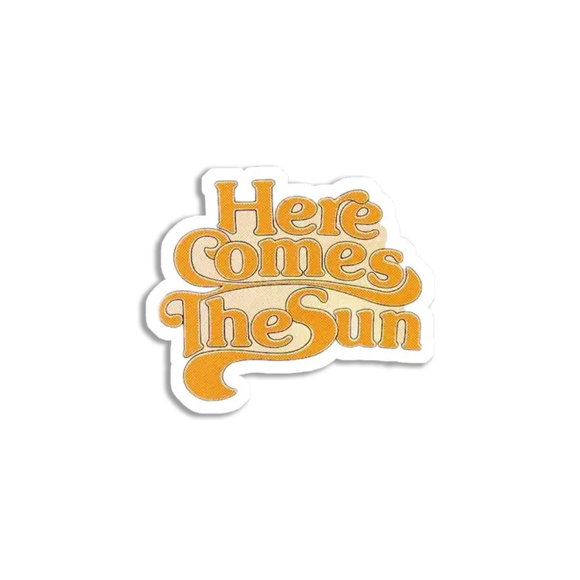 Here Comes The Sun Sticker Sticker