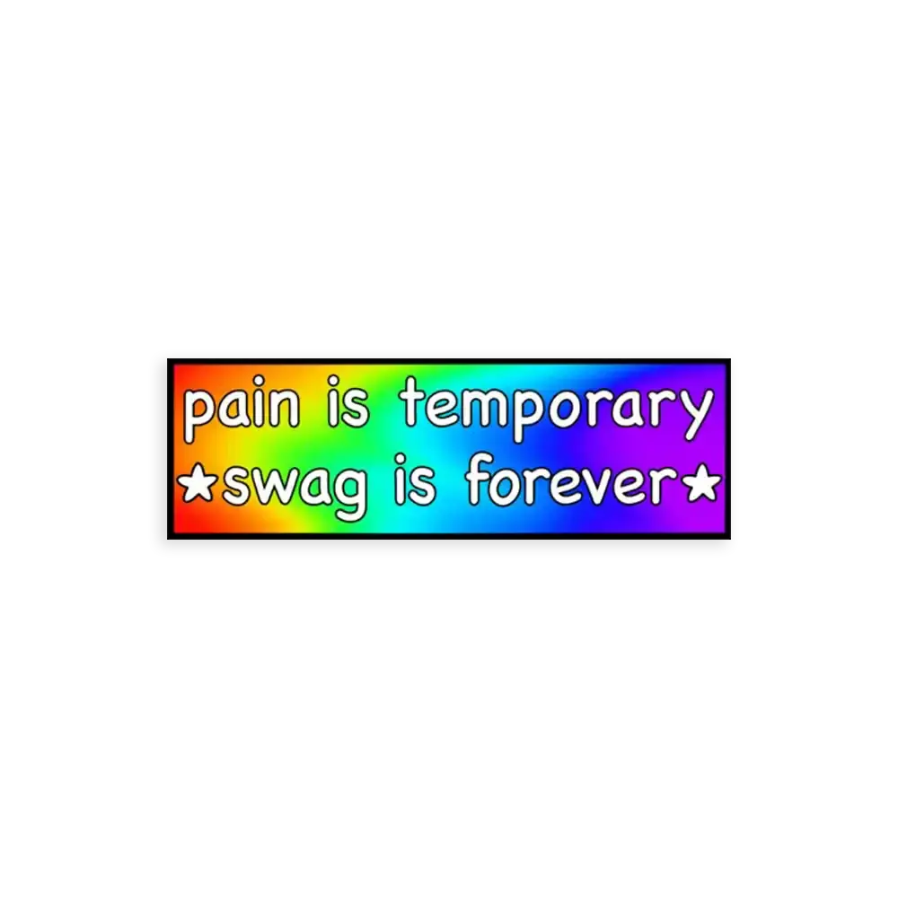 Pain is Temporary Swag is Forever Sticker