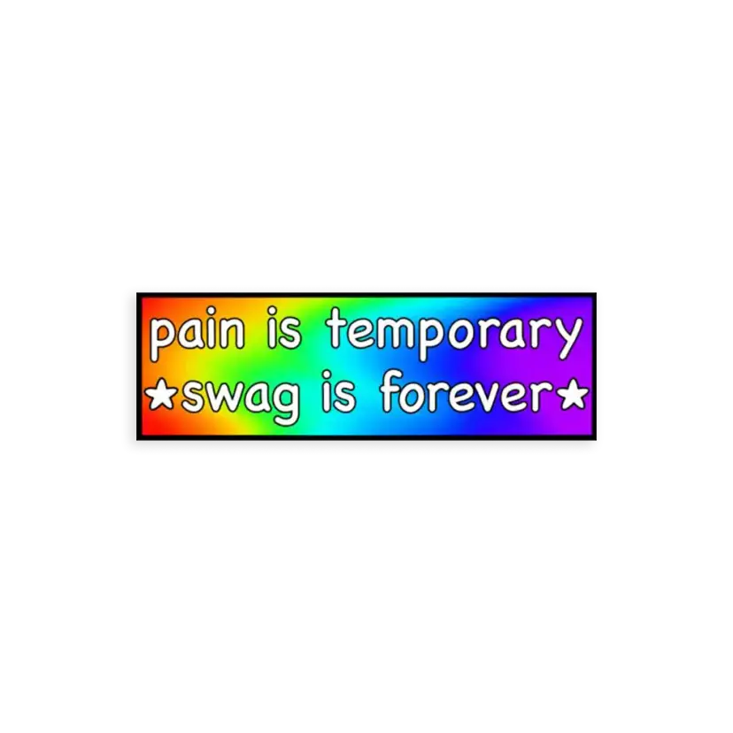 Pain is Temporary Swag is Forever Sticker