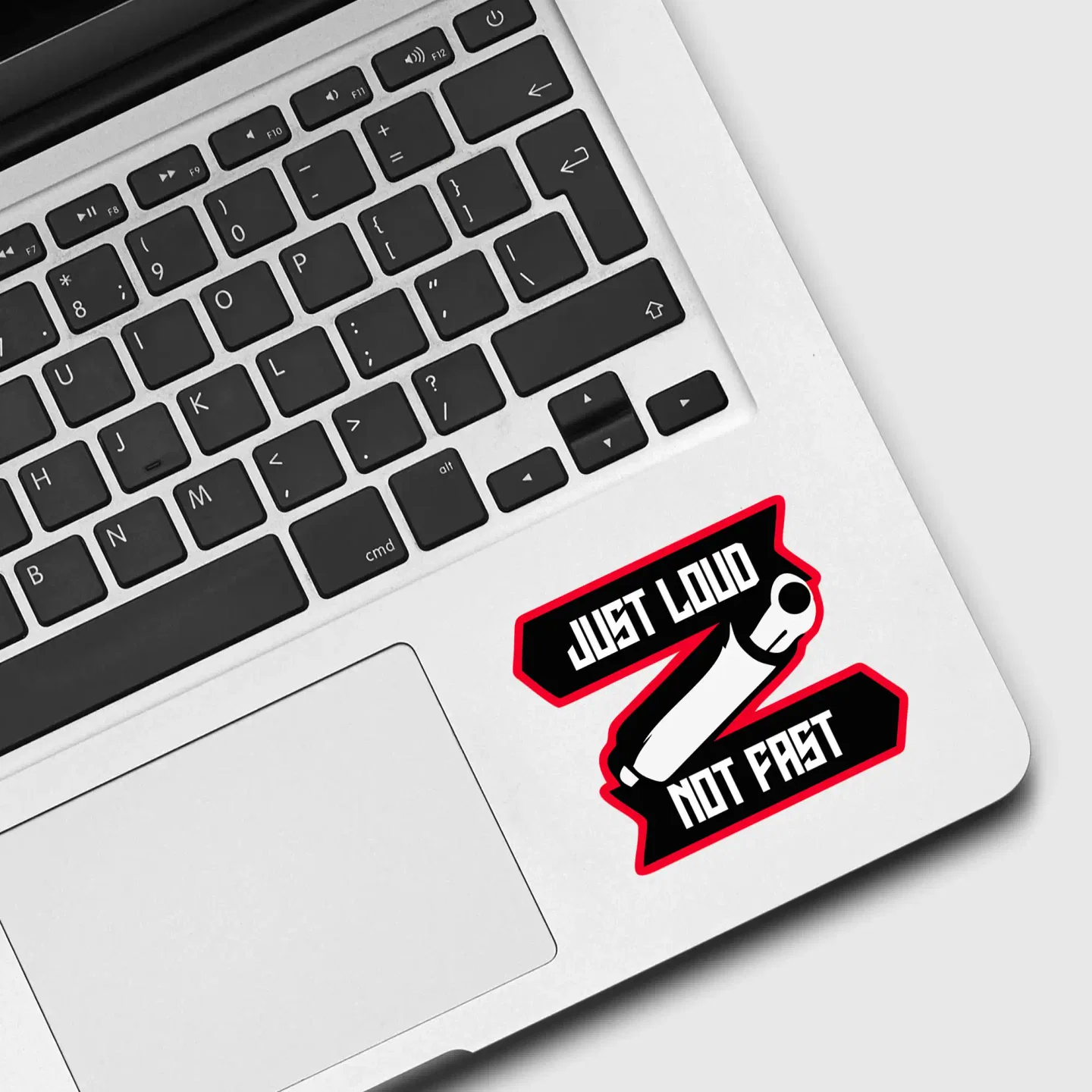 Just Loud, Not Fast Sticker