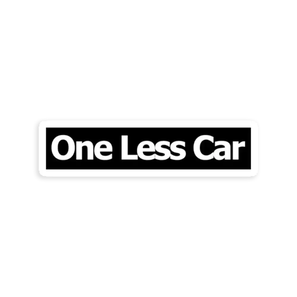 One Less Car Sticker