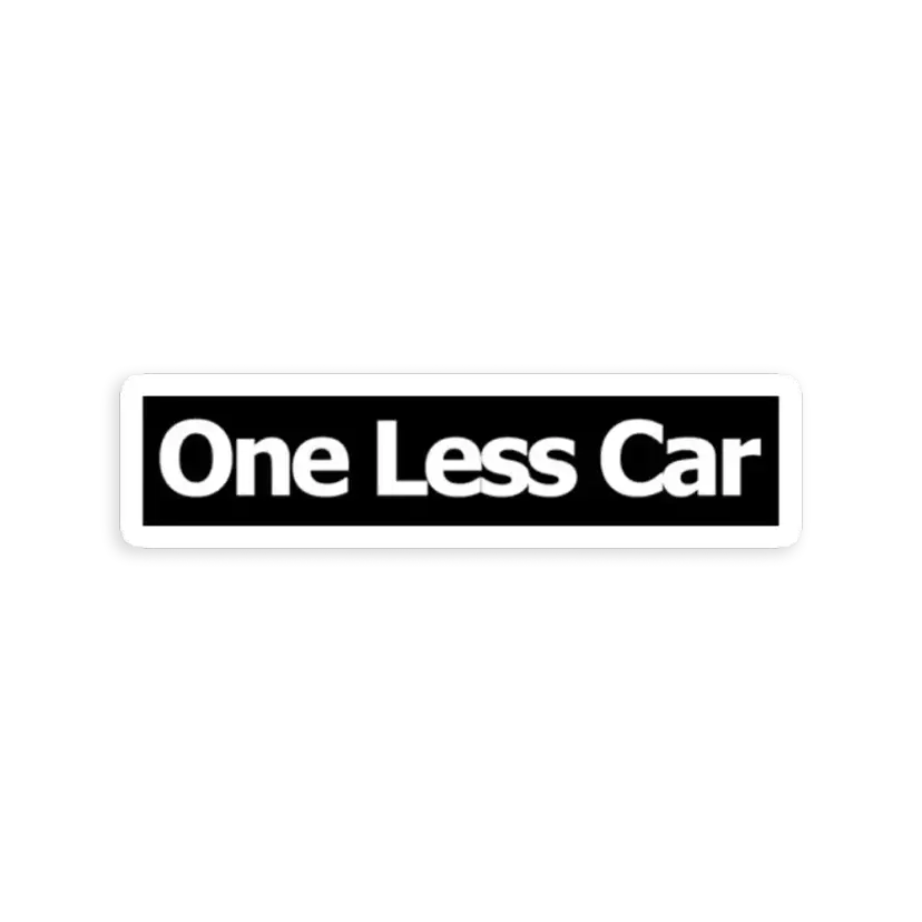 One Less Car Sticker