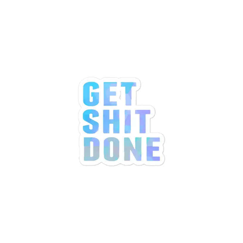 Get Shit Done Sticker