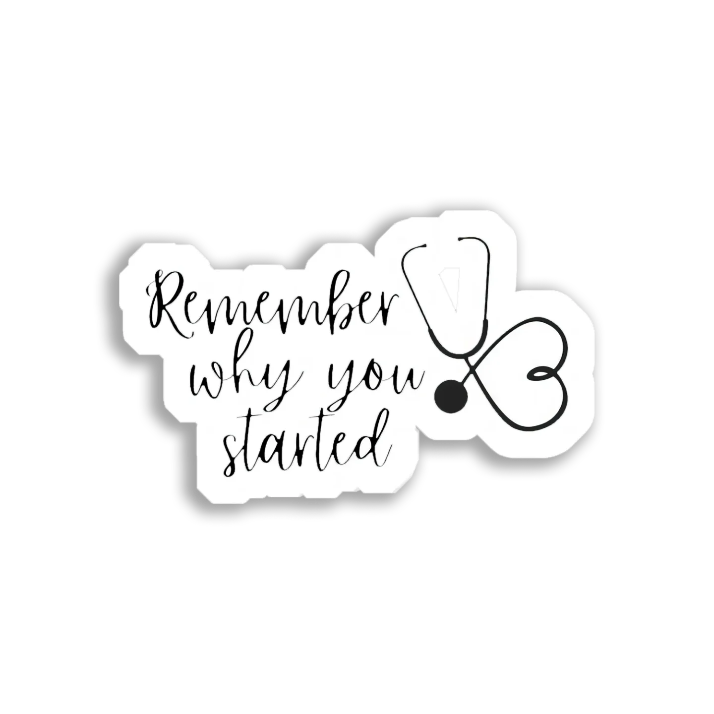 Remember Why you Started Doctor Sticker